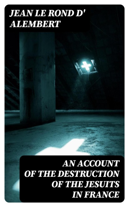 An Account of the Destruction of the Jesuits in France