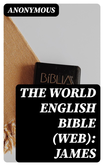 The World English Bible (WEB): James