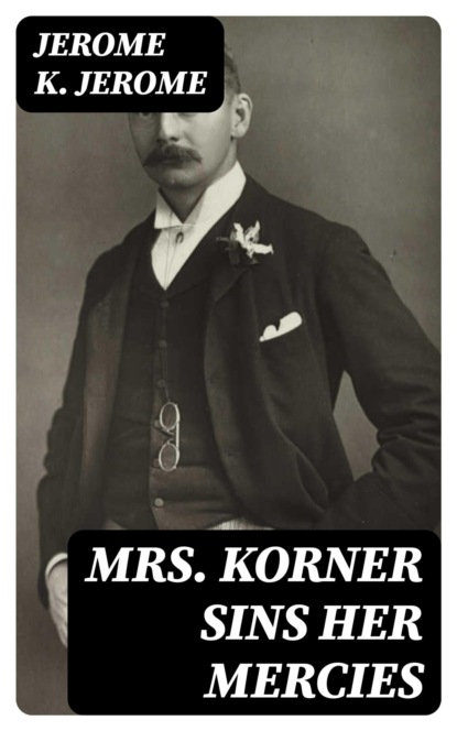 Mrs. Korner Sins Her Mercies