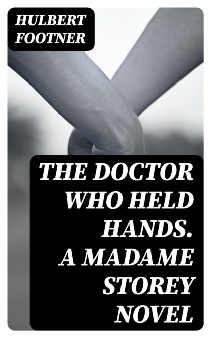 The Doctor Who Held Hands. A Madame Storey Novel