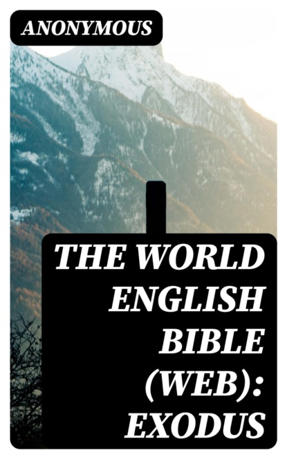 The World English Bible (WEB): Exodus