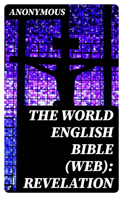 The World English Bible (WEB): Revelation