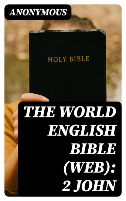The World English Bible (WEB): 2 John
