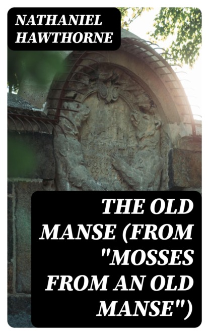 The Old Manse (From "Mosses from an Old Manse")
