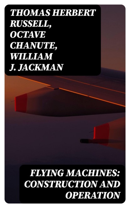 Flying Machines: Construction and Operation