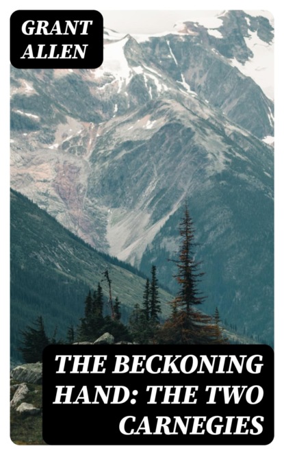 The Beckoning Hand: The Two Carnegies