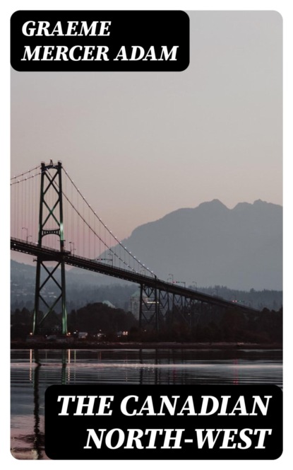 The Canadian North-west