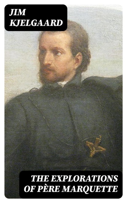 The Explorations of Père Marquette