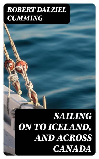 Sailing On To Iceland, and Across Canada