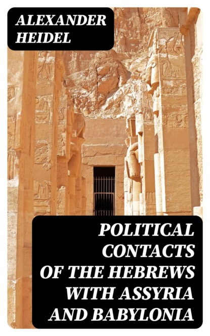 Political Contacts of the Hebrews with Assyria and Babylonia