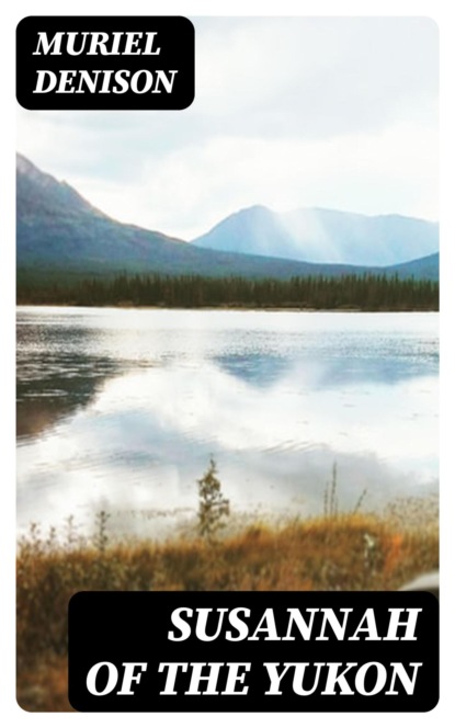 Susannah of the Yukon