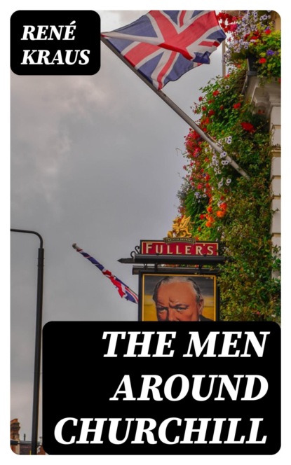 The Men Around Churchill