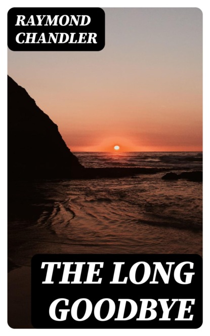 The Long Goodbye