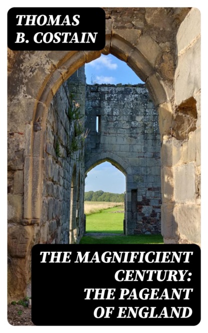 The Magnificient Century: The Pageant of England