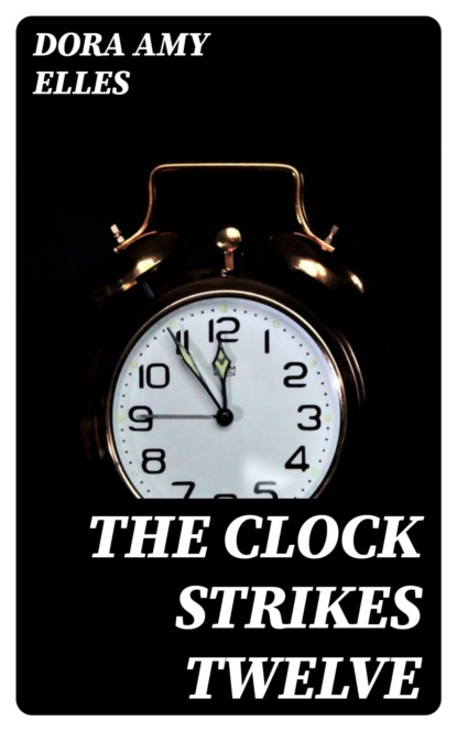 The Clock Strikes Twelve