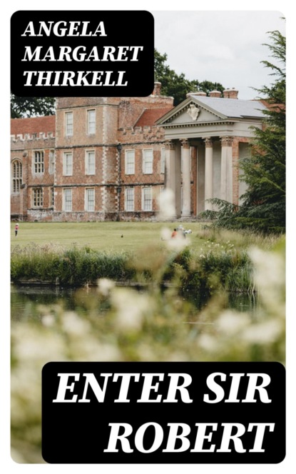 Enter Sir Robert