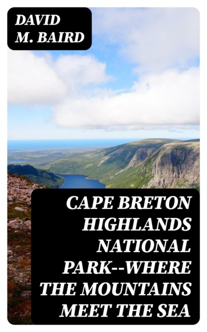Cape Breton Highlands National Park--where the mountains meet the sea