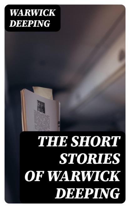 The Short Stories of Warwick Deeping