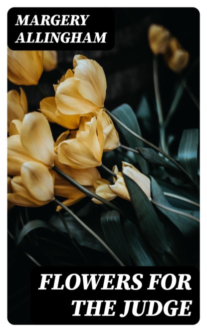 Flowers for the Judge