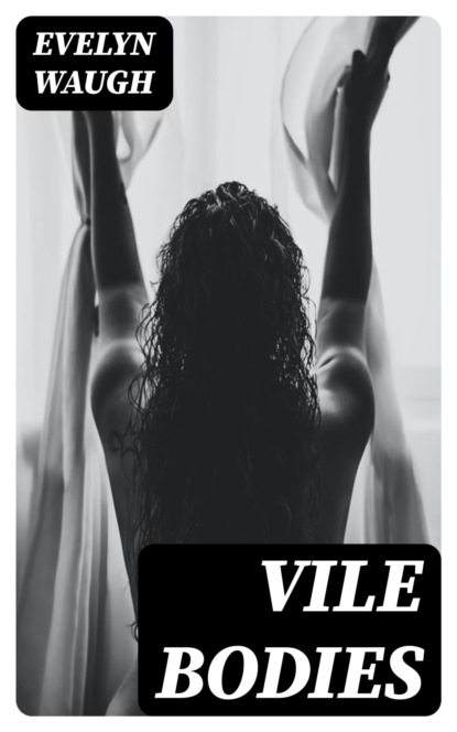 Vile Bodies