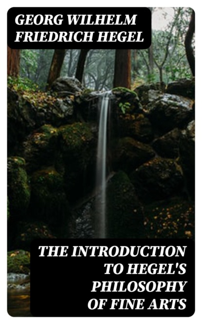 The Introduction to Hegel's Philosophy of Fine Arts