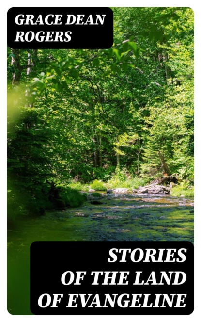 Stories of the Land of Evangeline