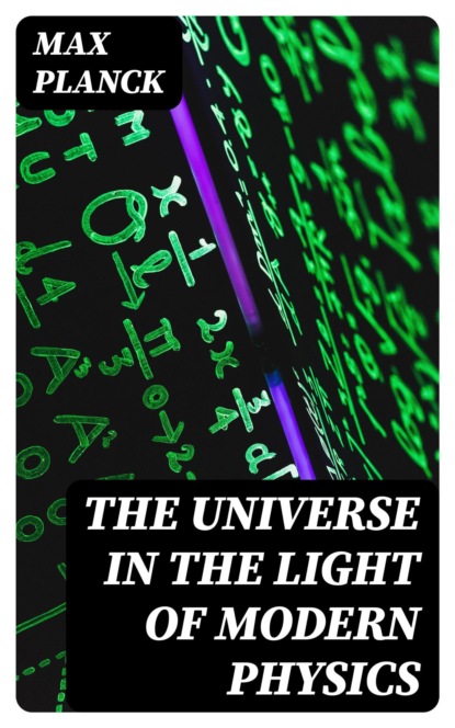 The Universe in the Light of Modern Physics