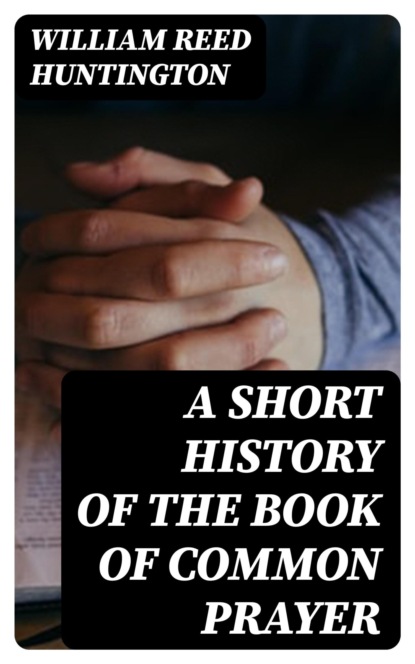 A Short History of the Book of Common Prayer