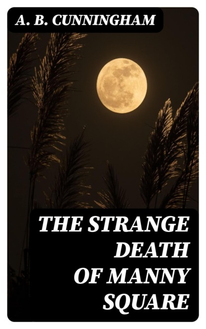 The Strange Death of Manny Square