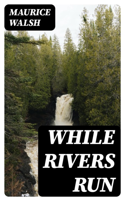 While Rivers Run