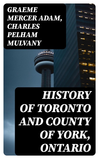 History of Toronto and County of York, Ontario