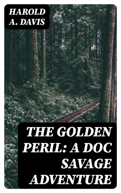 The Golden Peril: A Doc Savage Adventure