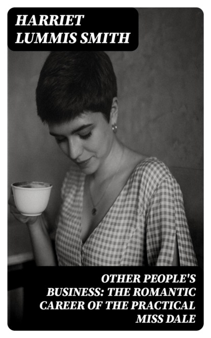 Other People's Business: The Romantic Career of the Practical Miss Dale