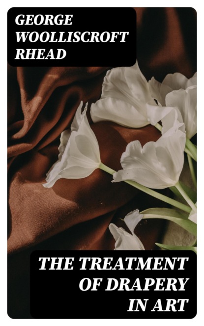 The Treatment of Drapery in Art