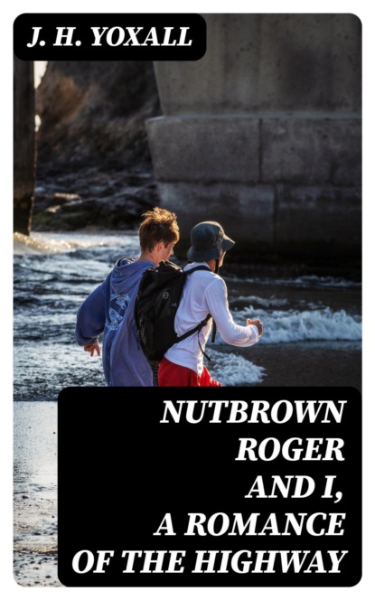 Nutbrown Roger and I, A Romance of the Highway
