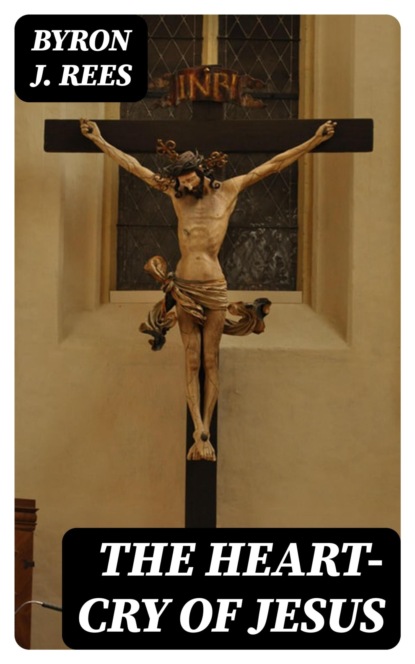 The Heart-Cry of Jesus