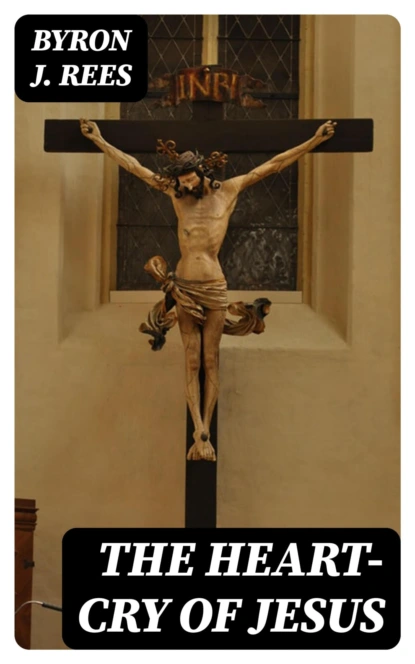 The Heart-Cry of Jesus