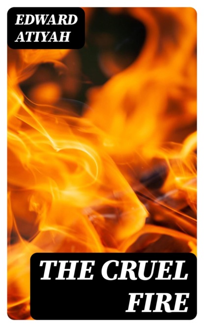 The Cruel Fire