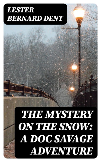 The Mystery on the Snow: A Doc Savage Adventure