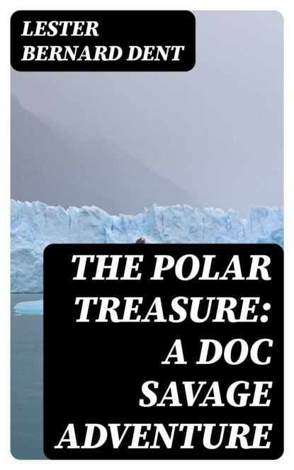 The Polar Treasure: A Doc Savage Adventure