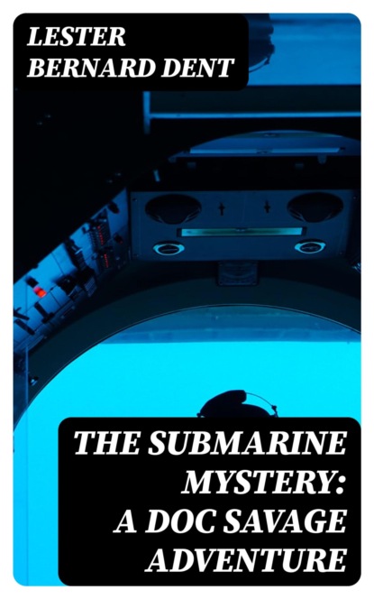 The Submarine Mystery: A Doc Savage Adventure