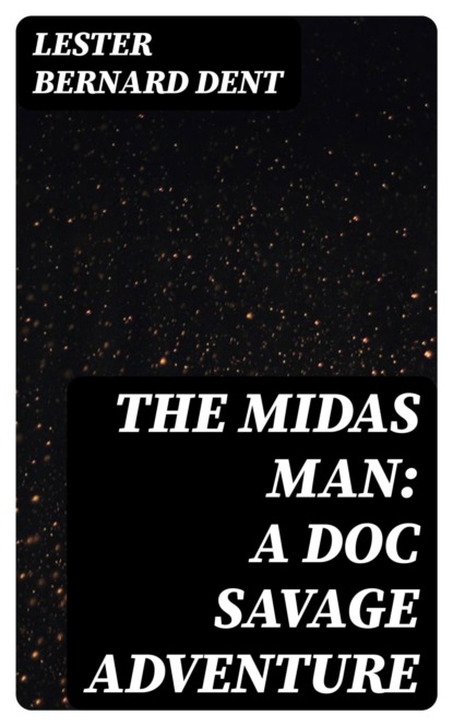 The Midas Man: A Doc Savage Adventure