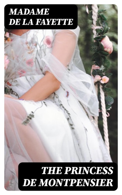 The Princess De Montpensier
