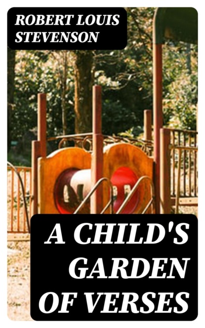 A Child's Garden of Verses