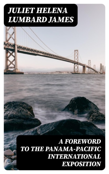 A Foreword to the Panama-Pacific International Exposition