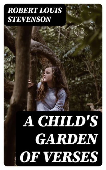 A Child's Garden of Verses