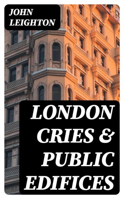 London Cries & Public Edifices