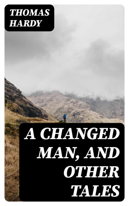 A Changed Man, and Other Tales