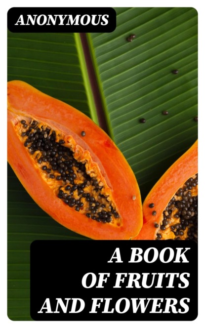 A Book of Fruits and Flowers