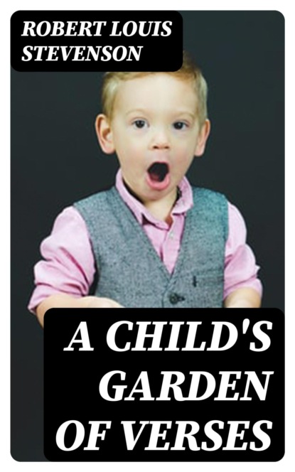 A Child's Garden of Verses